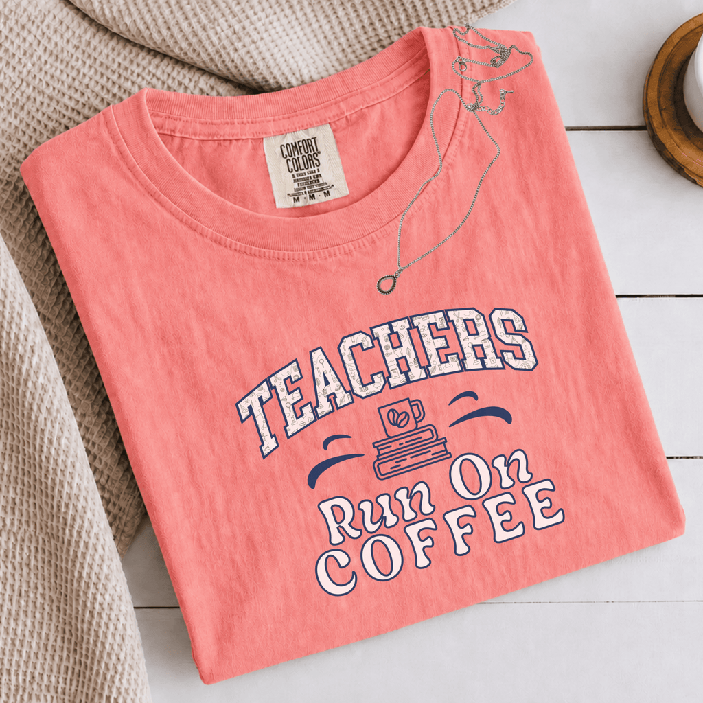 Comfort Colors® Teachers Run on Coffee Tee - Deadpan Outdoors Co.