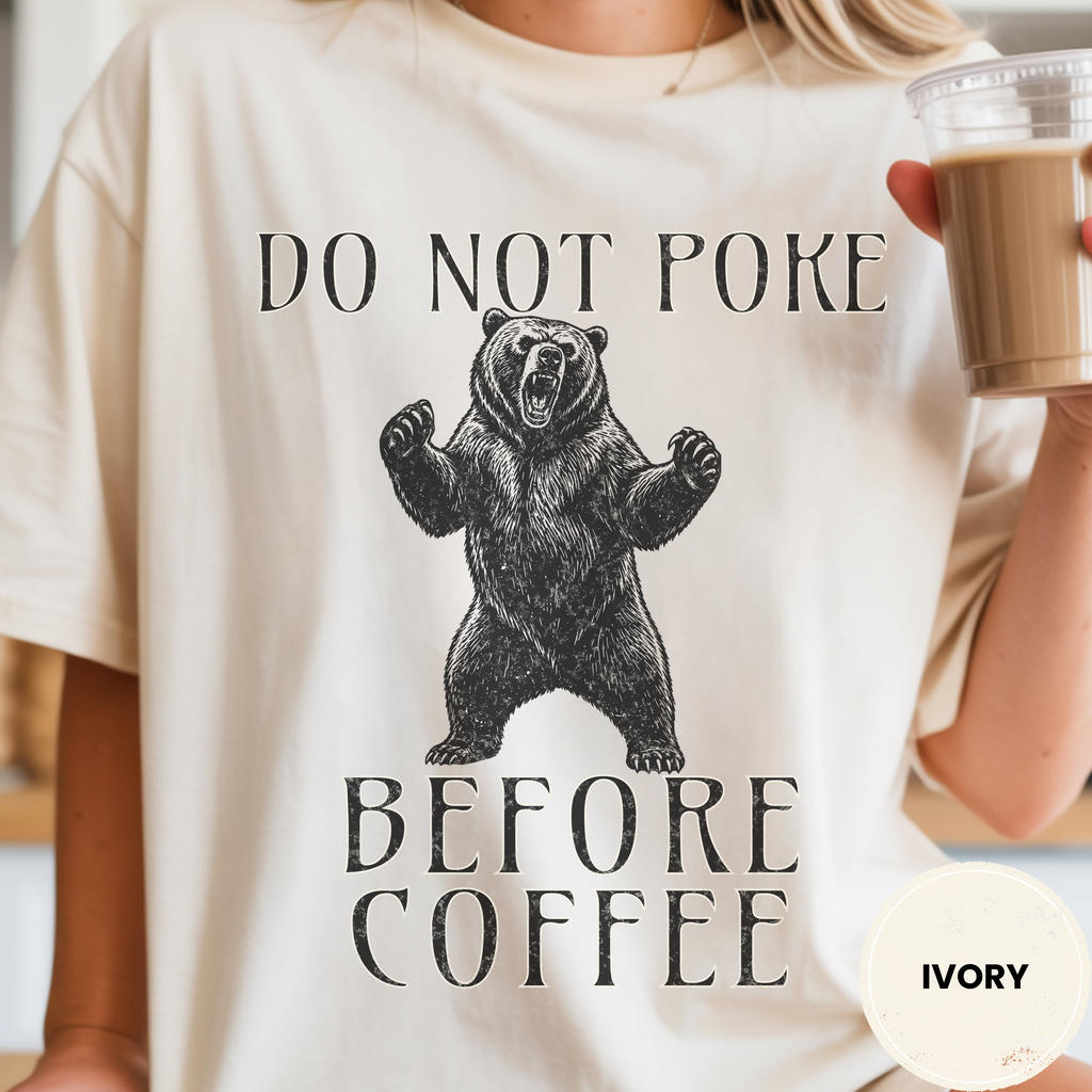Funny Bear Coffee Shirt, Do Not Poke Before Coffee Tee, Grumpy Morning Gift for Him, Sarcastic Coffee Lover Gift, Camping Shirt