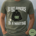 Comfort Colors® Do Not Approach- In a Meeting Tee - Deadpan Outdoors Co.