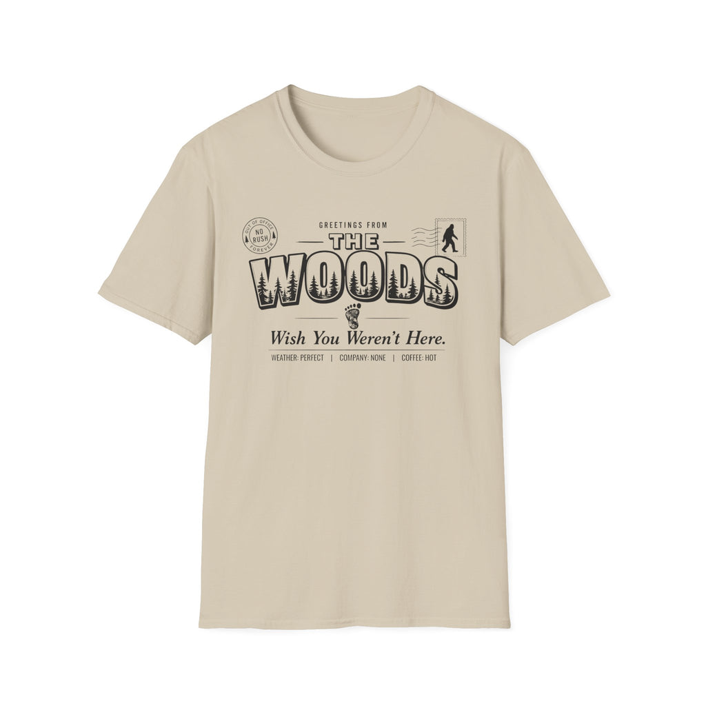 Greetings From The Woods - Wish You Weren't Here T-Shirt - Deadpan Outdoors Co.
