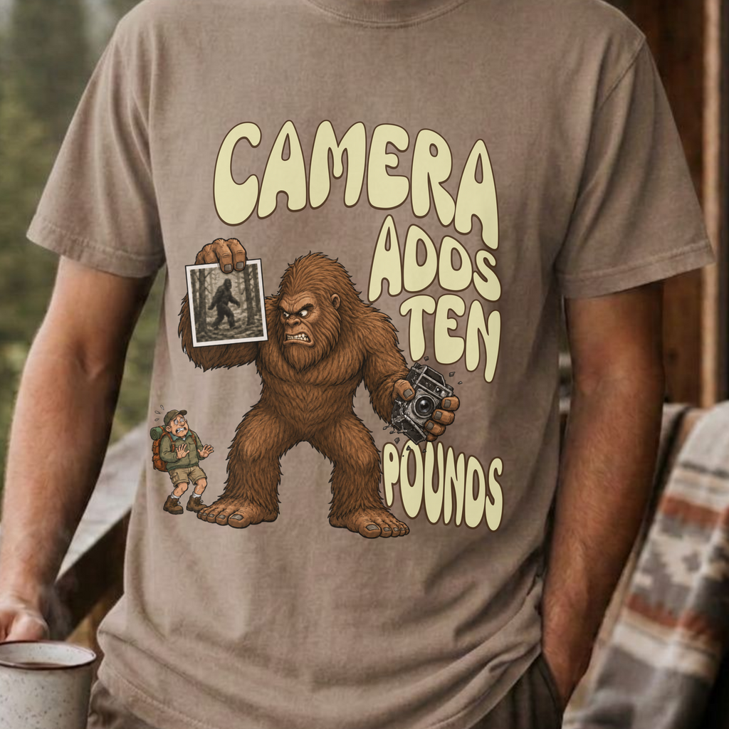 Funny Bigfoot Shirt, Camera Adds Ten Pounds Sasquatch Tee, Sarcastic Bigfoot Believer Gift, Cryptid Humor Shirt, Hiking Gift for Him