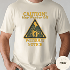 Comfort Colors® Caution May Wander Off Without Notice Tee - Deadpan Outdoors Co.