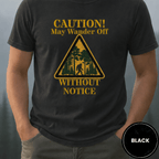 Comfort Colors® Caution May Wander Off Without Notice Tee - Deadpan Outdoors Co.