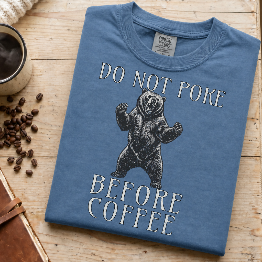 Funny Bear Coffee Shirt, Do Not Poke Before Coffee Tee, Grumpy Morning Gift for Him, Sarcastic Coffee Lover Gift, Camping Shirt