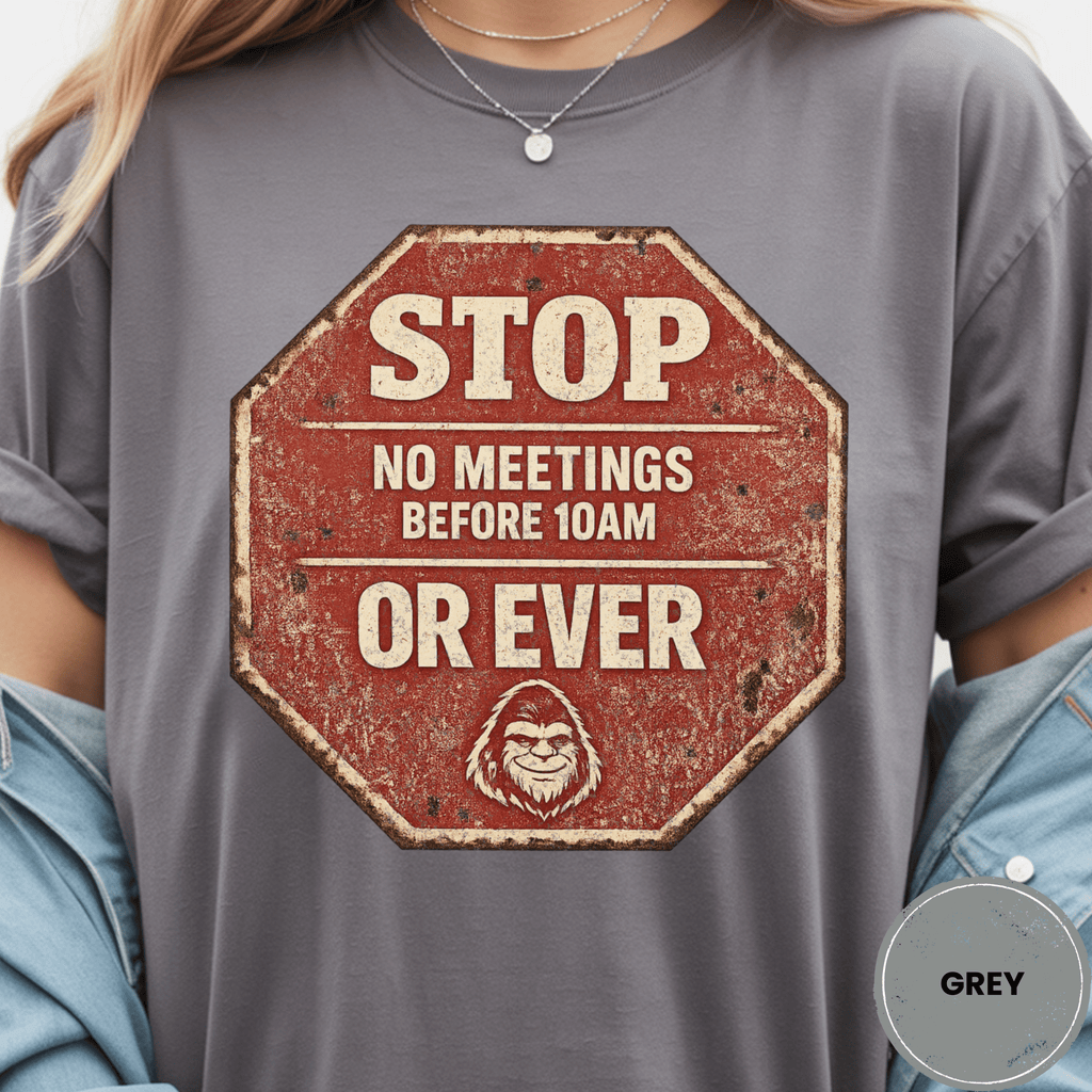 Comfort Colors® No Meetings Before 10AM Or Ever Tee - Deadpan Outdoors Co.