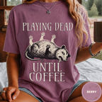 Funny Possum Coffee Shirt, Playing Dead Until Coffee Tee, Dead Inside Coffee Gift, Sarcastic Opossum Shirt, Coffee Lover Gift