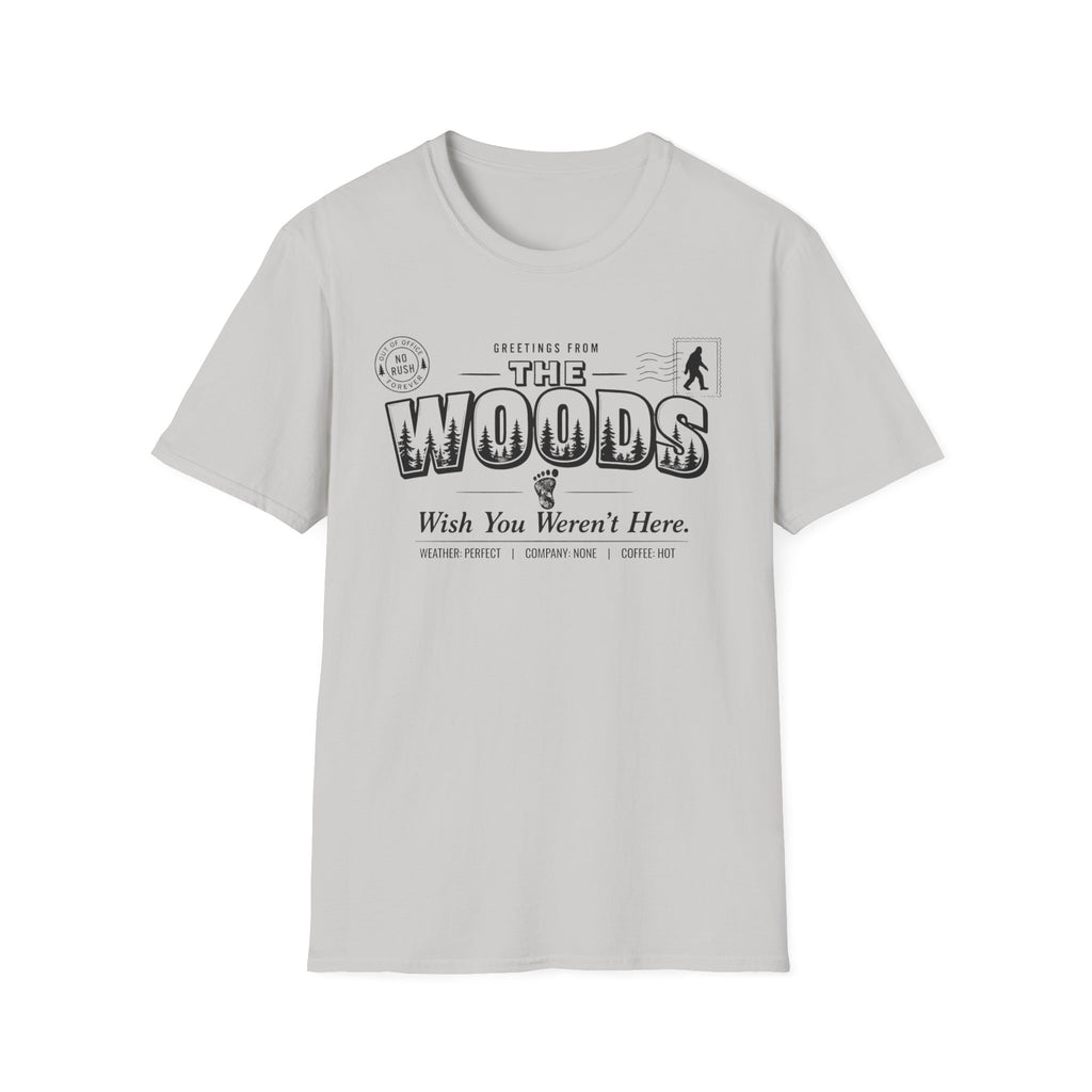 Greetings From The Woods - Wish You Weren't Here T-Shirt - Deadpan Outdoors Co.