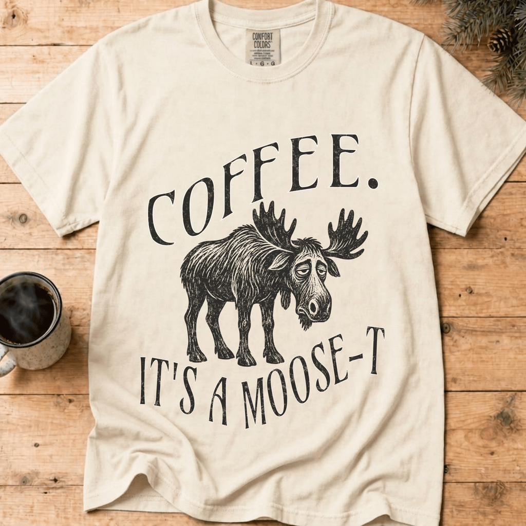 Funny Moose Coffee Shirt, Coffee Its A Moose-T Tee, Moose Lover Gift, Sarcastic Coffee Lover Gift, Camping Outdoors Coffee Shirt - Deadpan Outdoors Co.