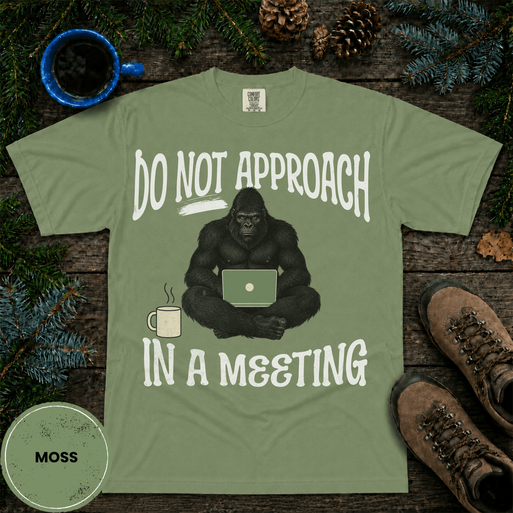 Comfort Colors® Do Not Approach- In a Meeting Tee - Deadpan Outdoors Co.