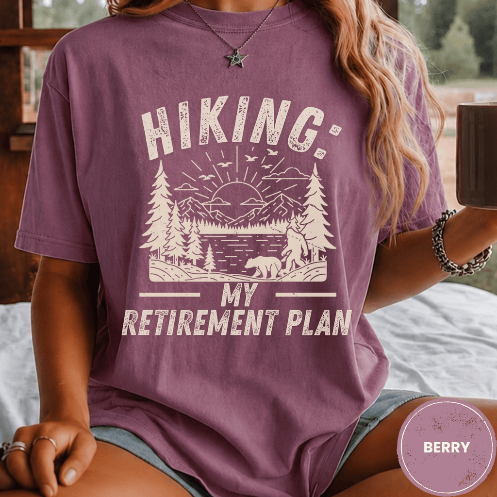 Comfort Colors® Hiking My Retirement Plan Shirt, Funny Hiker Tee, Outdoor Retirement Gift, Nature Lover T-shirt - Deadpan Outdoors Co.