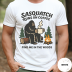 Sasquatch Runs On Coffee Shirt, Funny Bigfoot Camping Tee, Coffee Lover Bigfoot Gift, Campfire Sasquatch Shirt, Outdoors Coffee Gift