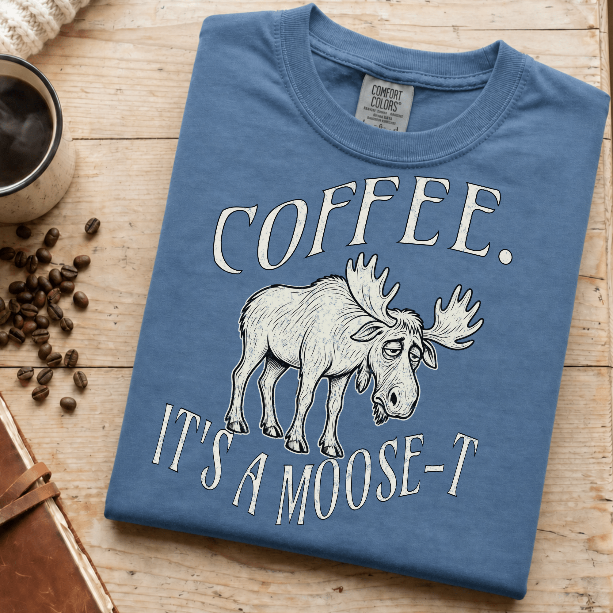 Funny Moose Coffee Shirt, Coffee Its A Moose-T Tee, Moose Lover Gift, Sarcastic Coffee Lover Gift, Camping Outdoors Coffee Shirt - Deadpan Outdoors Co.