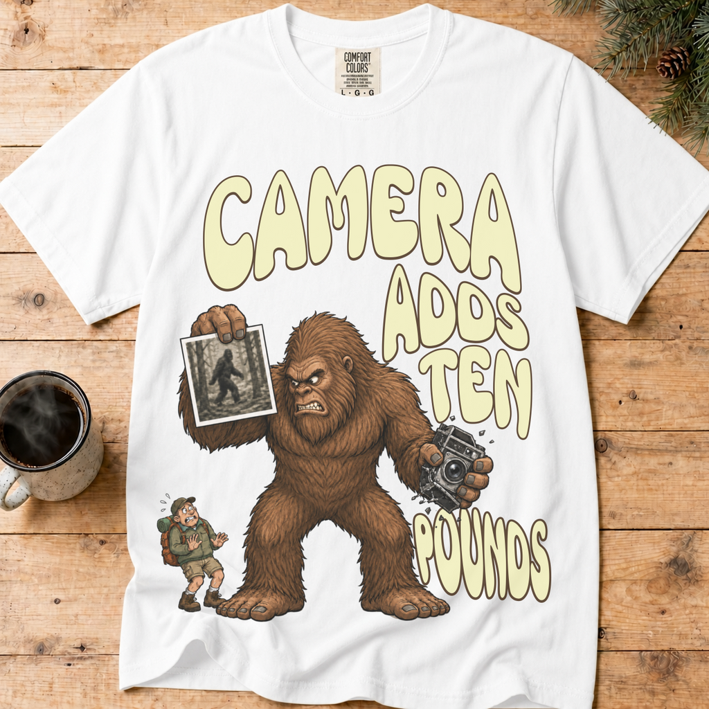 Funny Bigfoot Shirt, Camera Adds Ten Pounds Sasquatch Tee, Sarcastic Bigfoot Believer Gift, Cryptid Humor Shirt, Hiking Gift for Him