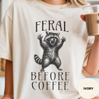 Funny Raccoon Coffee Shirt, Feral Until Coffee Tee, Trash Panda Gift, Sarcastic Coffee Lover Gift for Her, Chaotic Morning Shirt