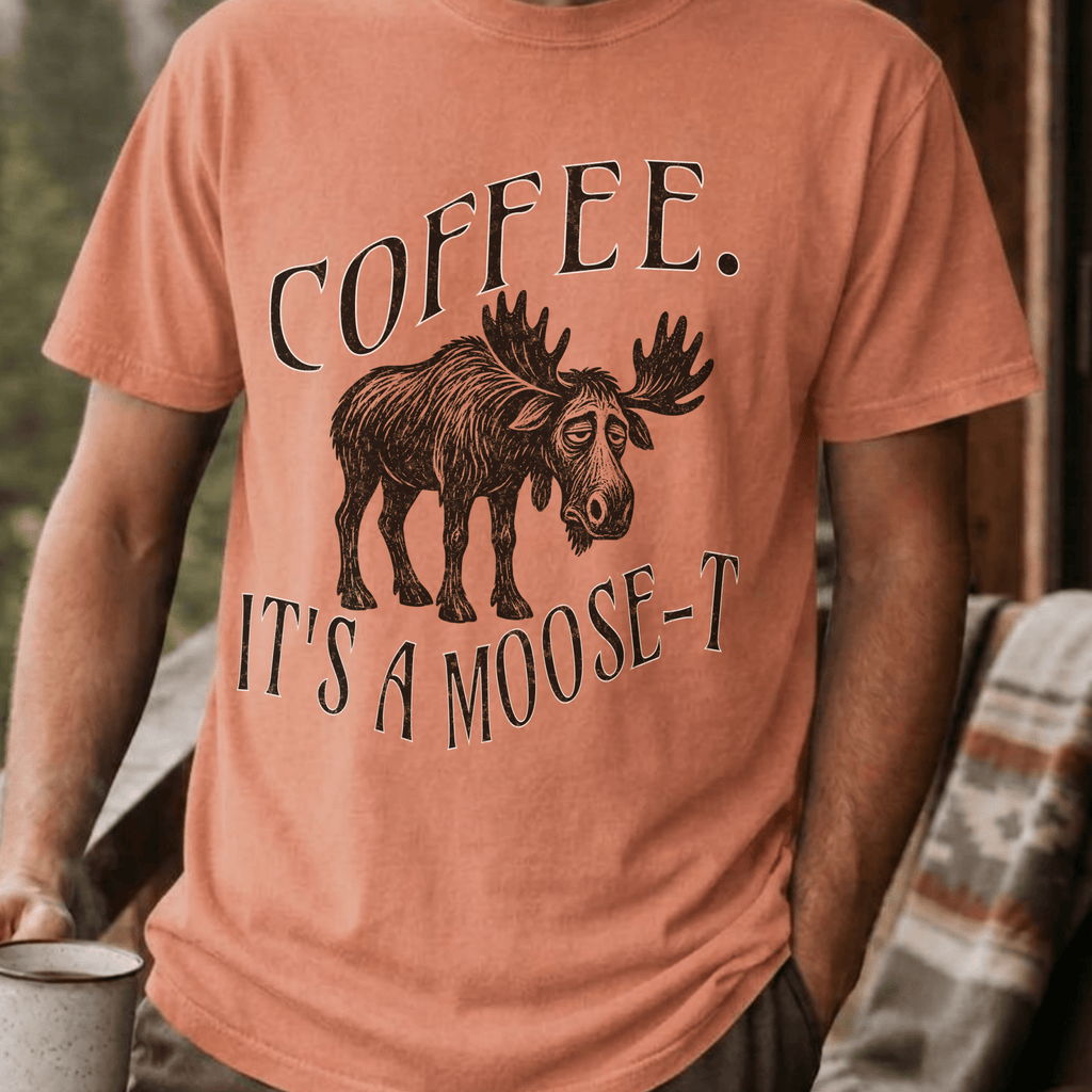 Funny Moose Coffee Shirt, Coffee Its A Moose-T Tee, Moose Lover Gift, Sarcastic Coffee Lover Gift, Camping Outdoors Coffee Shirt - Deadpan Outdoors Co.