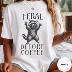 Funny Raccoon Coffee Shirt, Feral Until Coffee Tee, Trash Panda Gift, Sarcastic Coffee Lover Gift for Her, Chaotic Morning Shirt