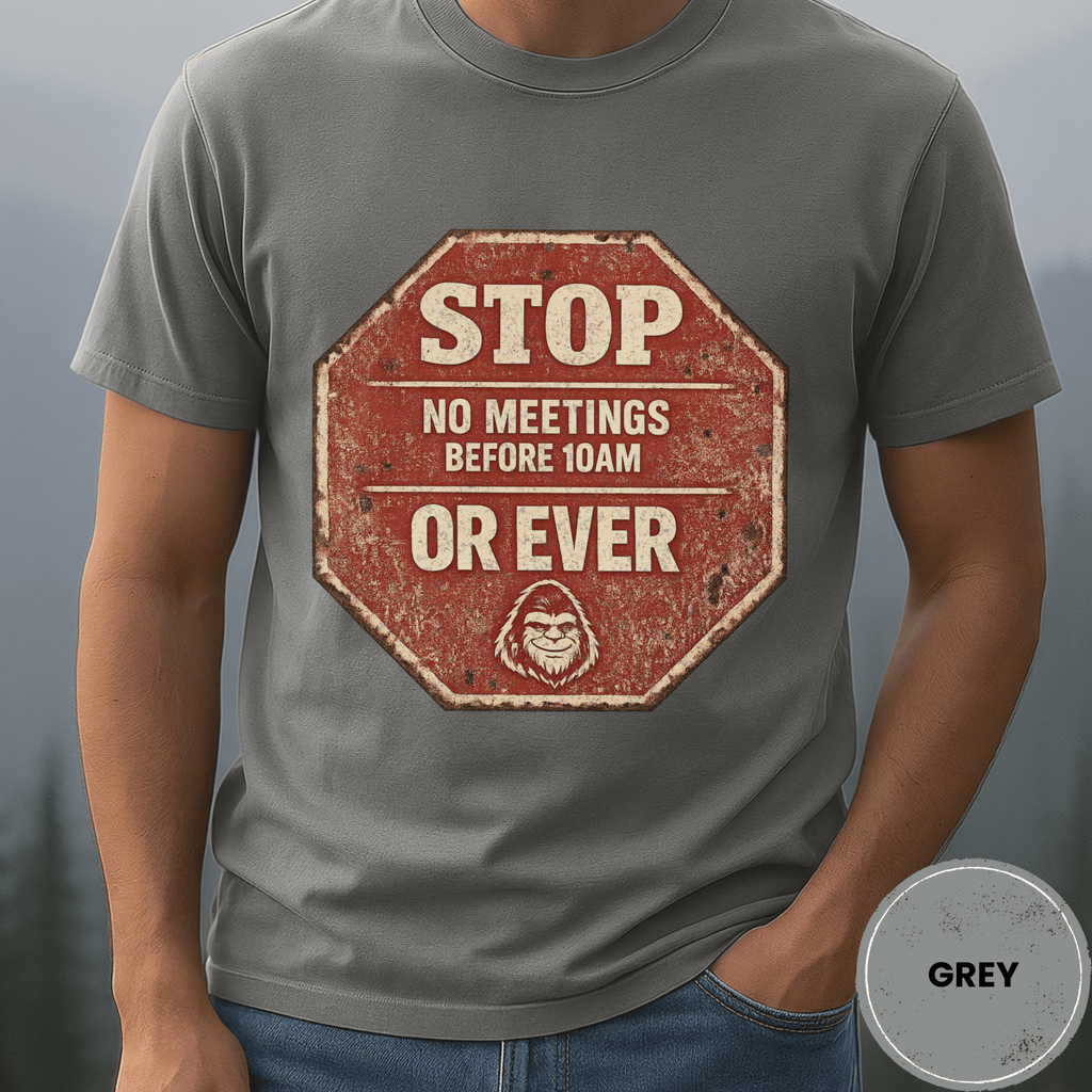 Comfort Colors® No Meetings Before 10AM Or Ever Tee - Deadpan Outdoors Co.