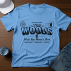 Greetings From The Woods - Wish You Weren't Here T-Shirt - Deadpan Outdoors Co.
