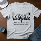 Greetings From The Woods - Wish You Weren't Here T-Shirt - Deadpan Outdoors Co.