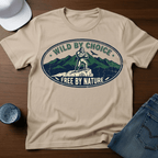 Wild By Choice - Free By Nature T-Shirt - Deadpan Outdoors Co.