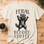 Funny Raccoon Coffee Shirt, Feral Until Coffee Tee, Trash Panda Gift, Sarcastic Coffee Lover Gift for Her, Chaotic Morning Shirt - Deadpan Outdoors Co.
