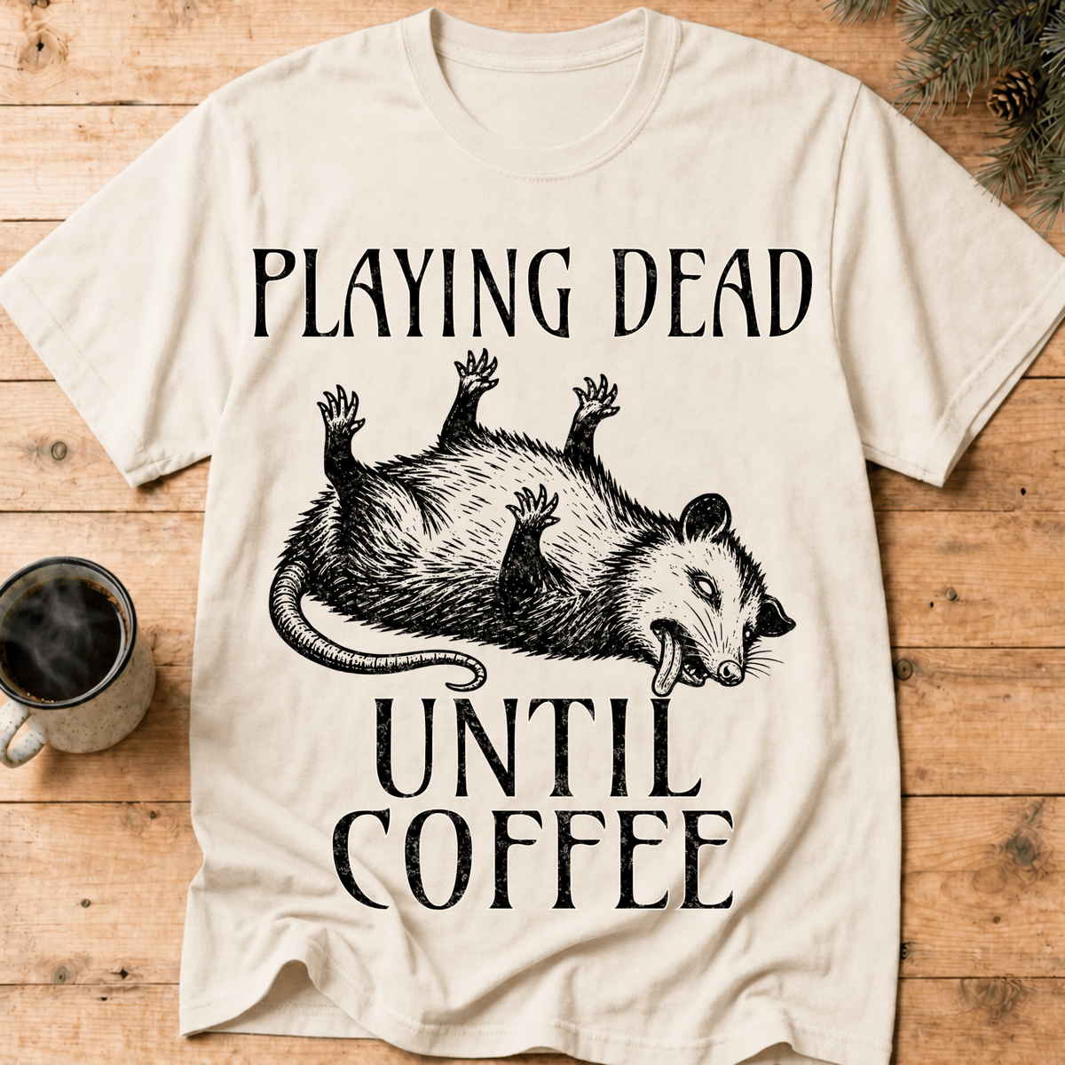 Funny Possum Coffee Shirt, Playing Dead Until Coffee Tee, Dead Inside Coffee Gift, Sarcastic Opossum Shirt, Coffee Lover Gift - Deadpan Outdoors Co.