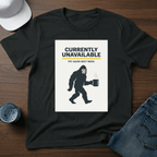 Currently Unavailable Try Again Next Week T-Shirt - Deadpan Outdoors Co.