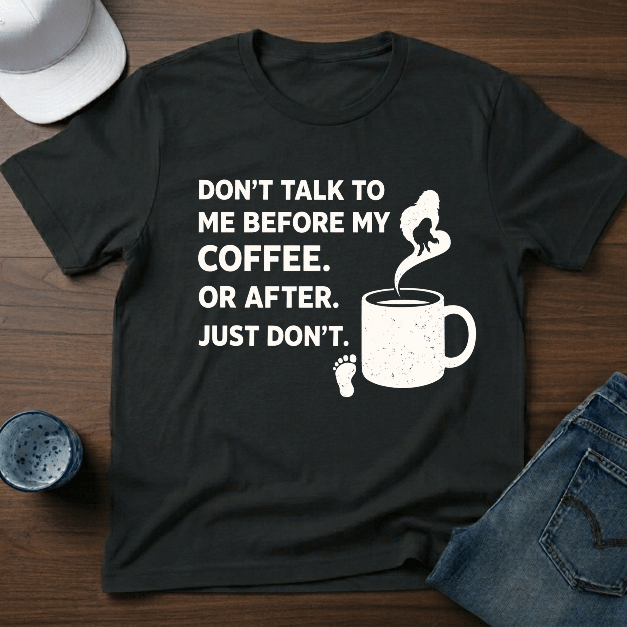 Don't Talk To Me Before My Coffee. Or After. Just Don't. T-Shirt - Deadpan Outdoors Co.