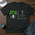 Nature Gets Me - People Don't T-Shirt - Deadpan Outdoors Co.