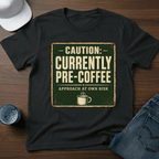 Caution - Currently Pre - Coffee - Approach At Own Risk T-Shirt - Deadpan Outdoors Co.