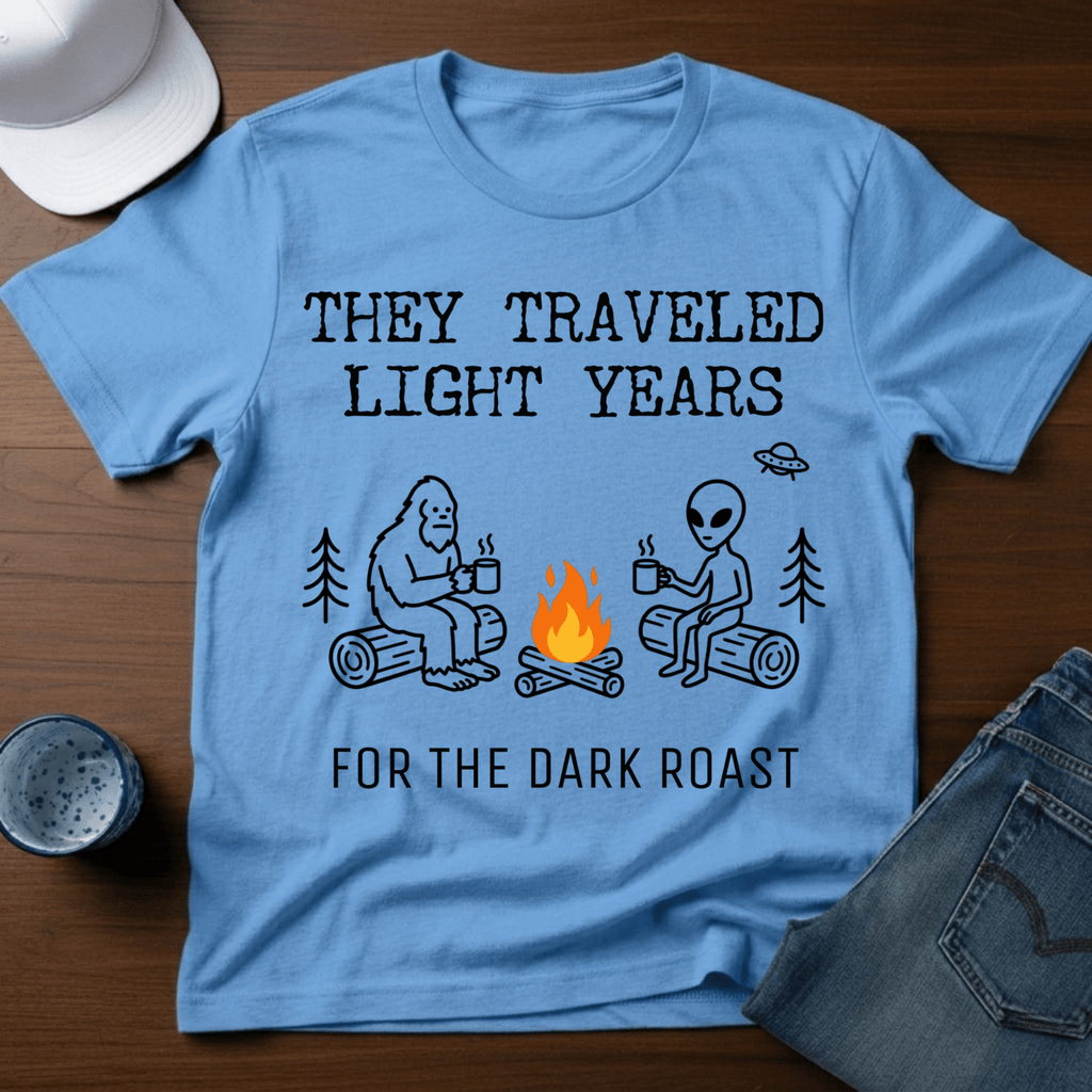 They Traveled Light Years - For The Dark Roast T-Shirt - Deadpan Outdoors Co.