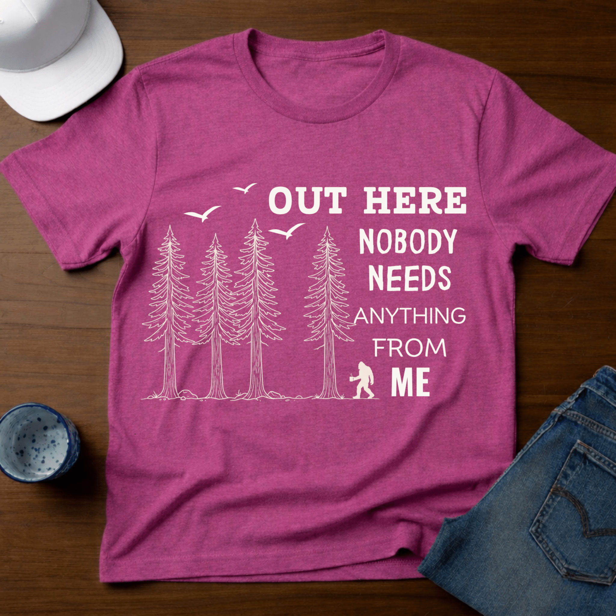 Out Here Nobody Needs Anything From Me T-Shirt - Deadpan Outdoors Co.