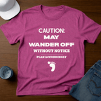 Caution: May Wander Off Without Notice T-Shirt - Deadpan Outdoors Co.