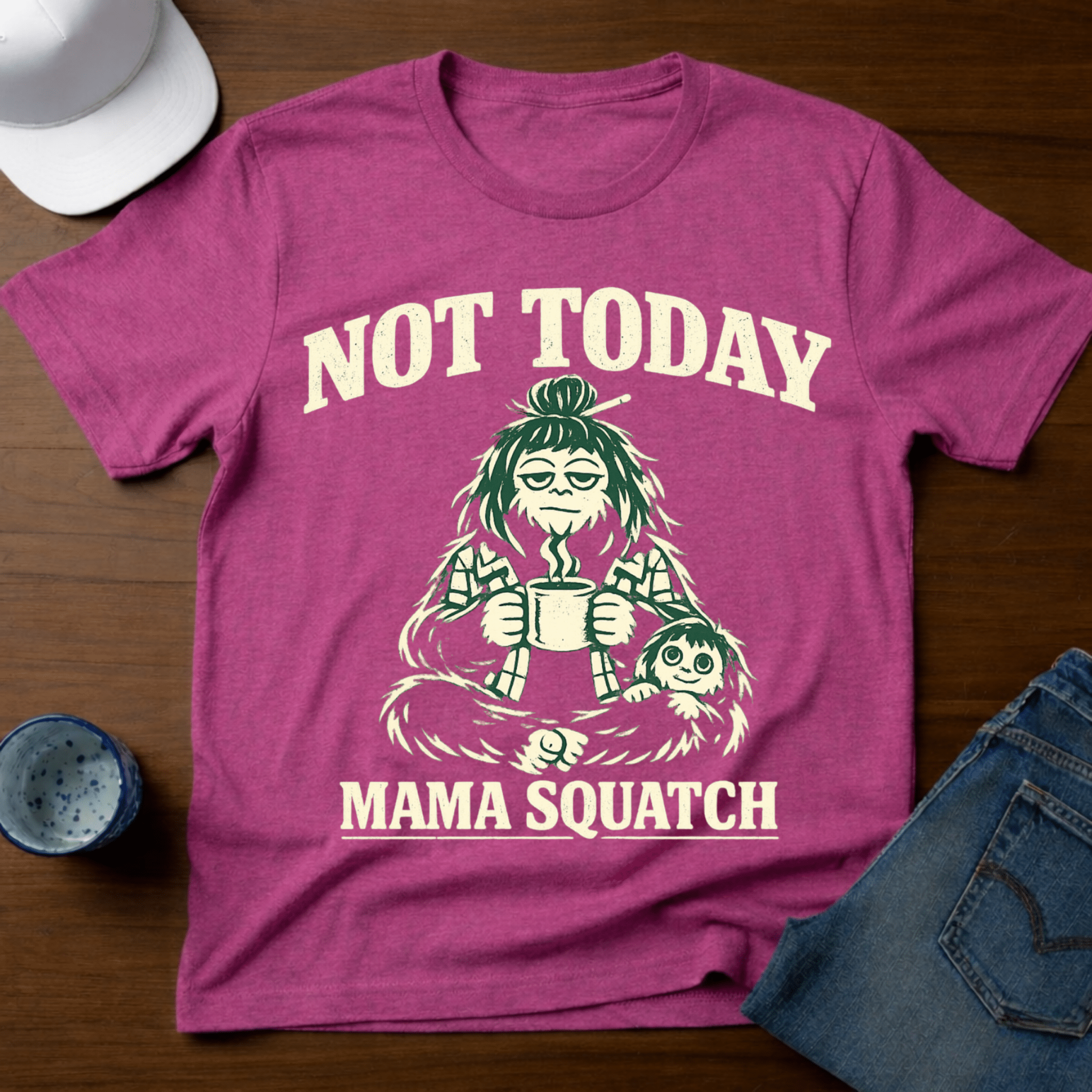 Not Today - Mama Squatch T-Shirt - Deadpan Outdoors Co.