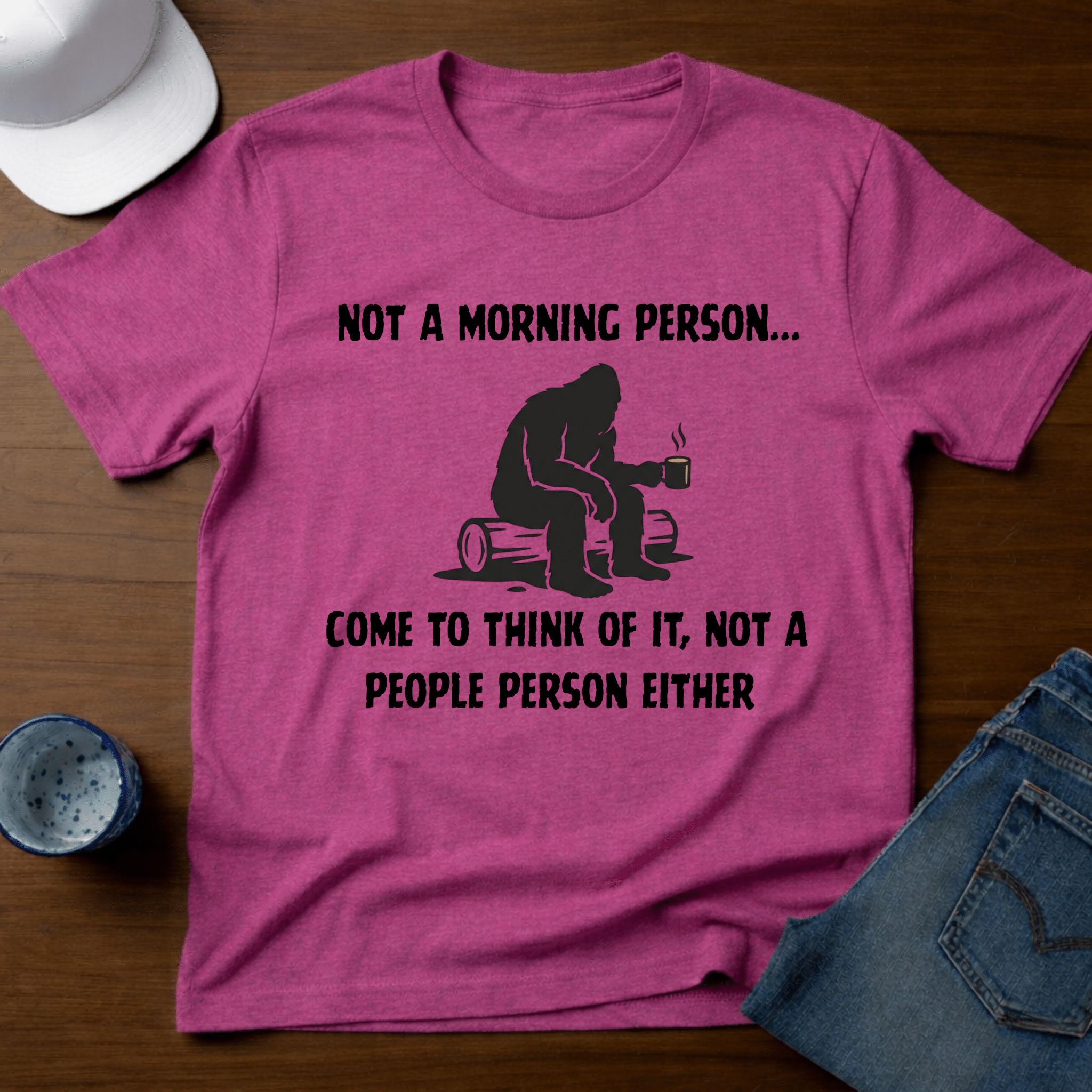 Not A Morning Person - Come To Think of It, Not a People Person Either T-Shirt - Deadpan Outdoors Co.