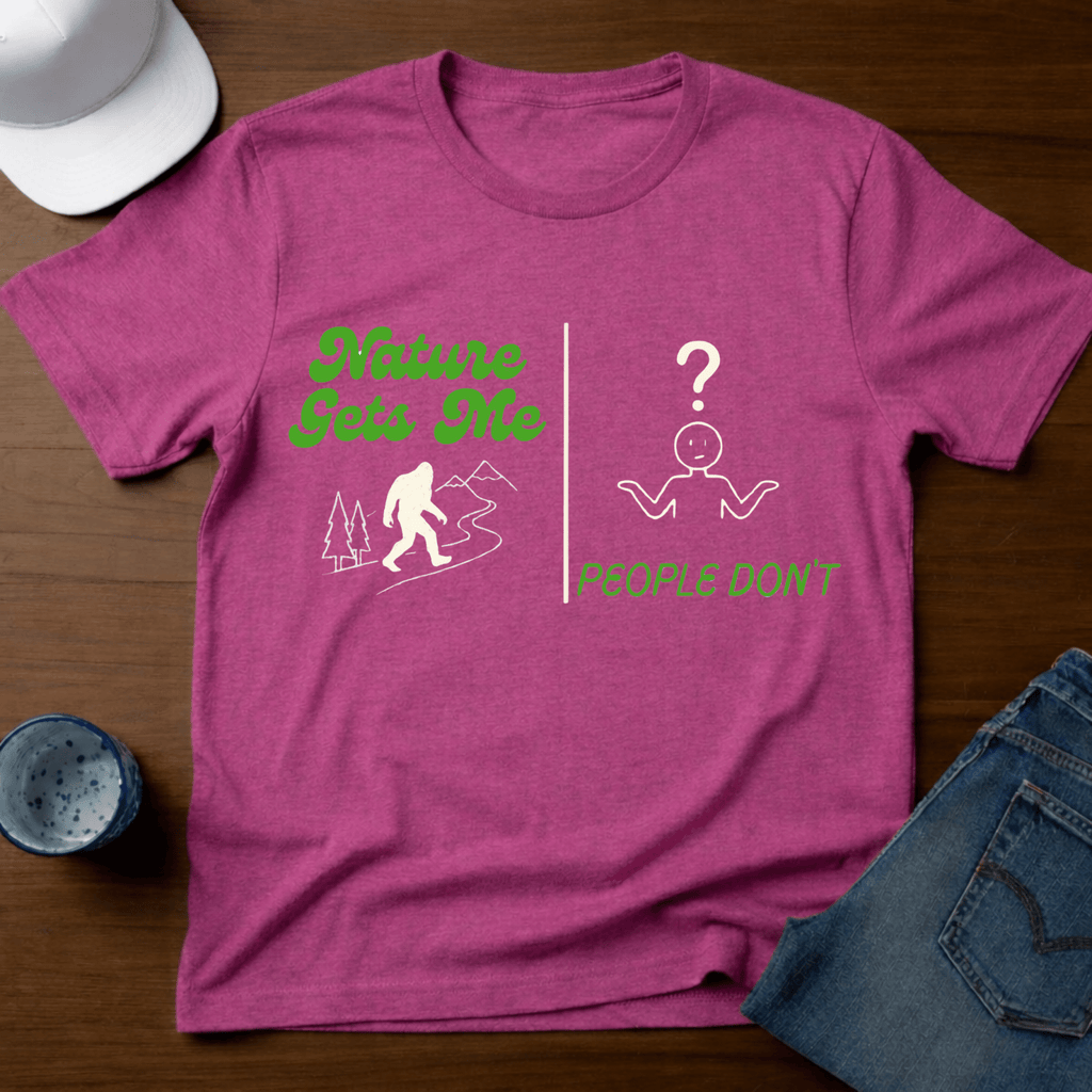 Nature Gets Me - People Don't T-Shirt - Deadpan Outdoors Co.