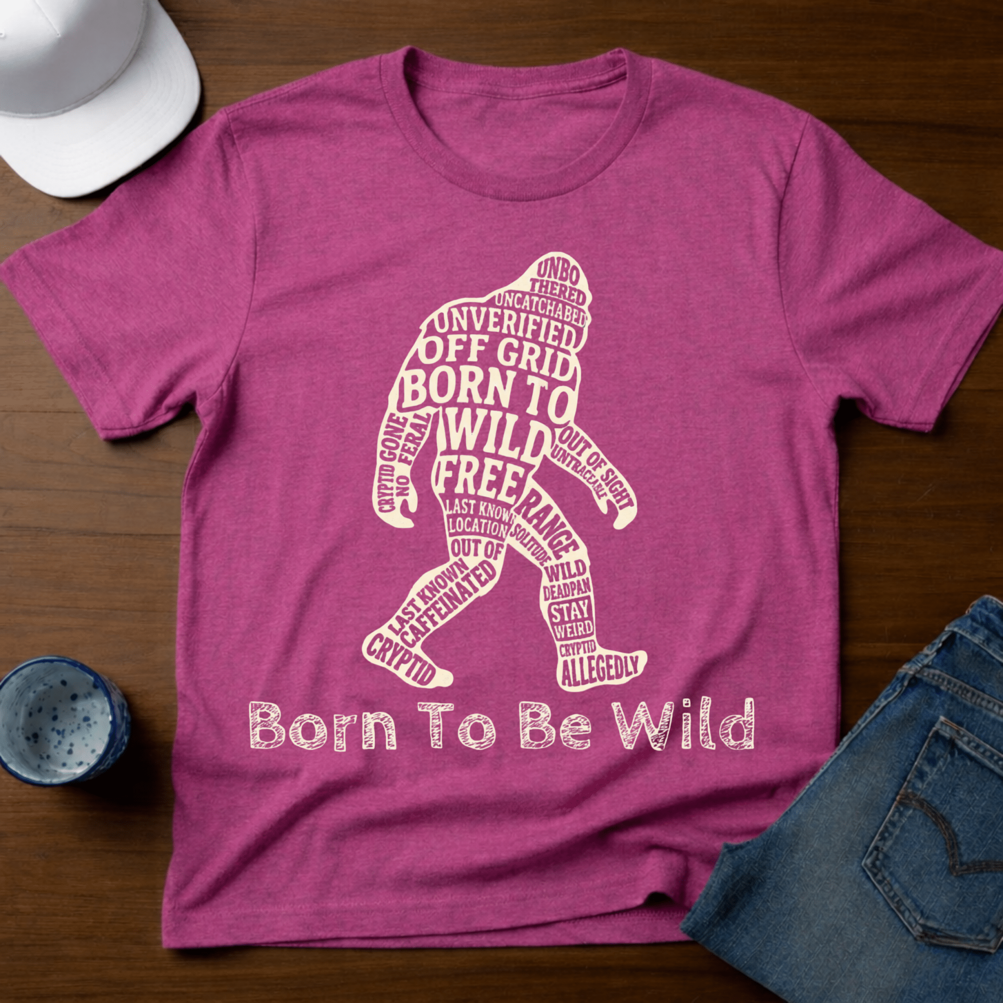 Born To Be Wild - Bigfoot T-Shirt - Deadpan Outdoors Co.