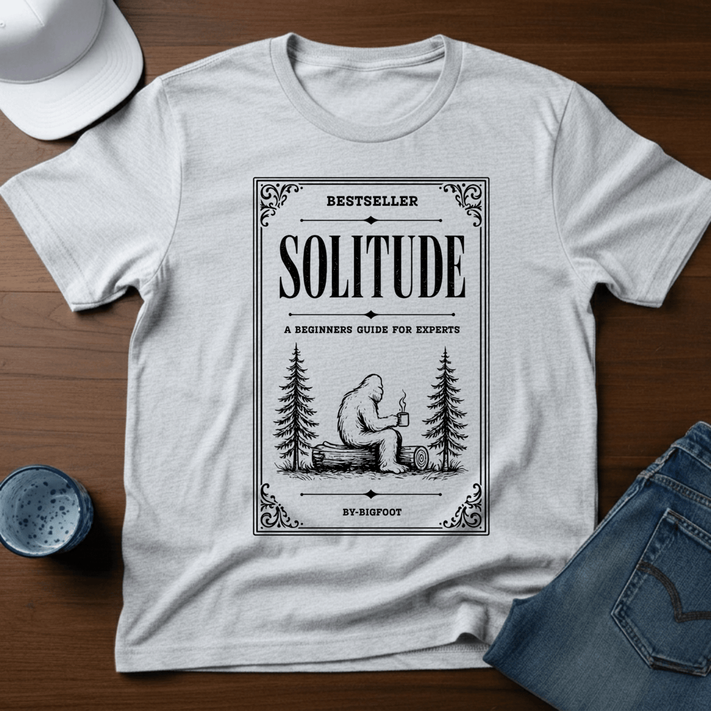 Bestseller - Solitude - A Beginners Guide For Experts - By Bigfoot T-Shirt - Deadpan Outdoors Co.