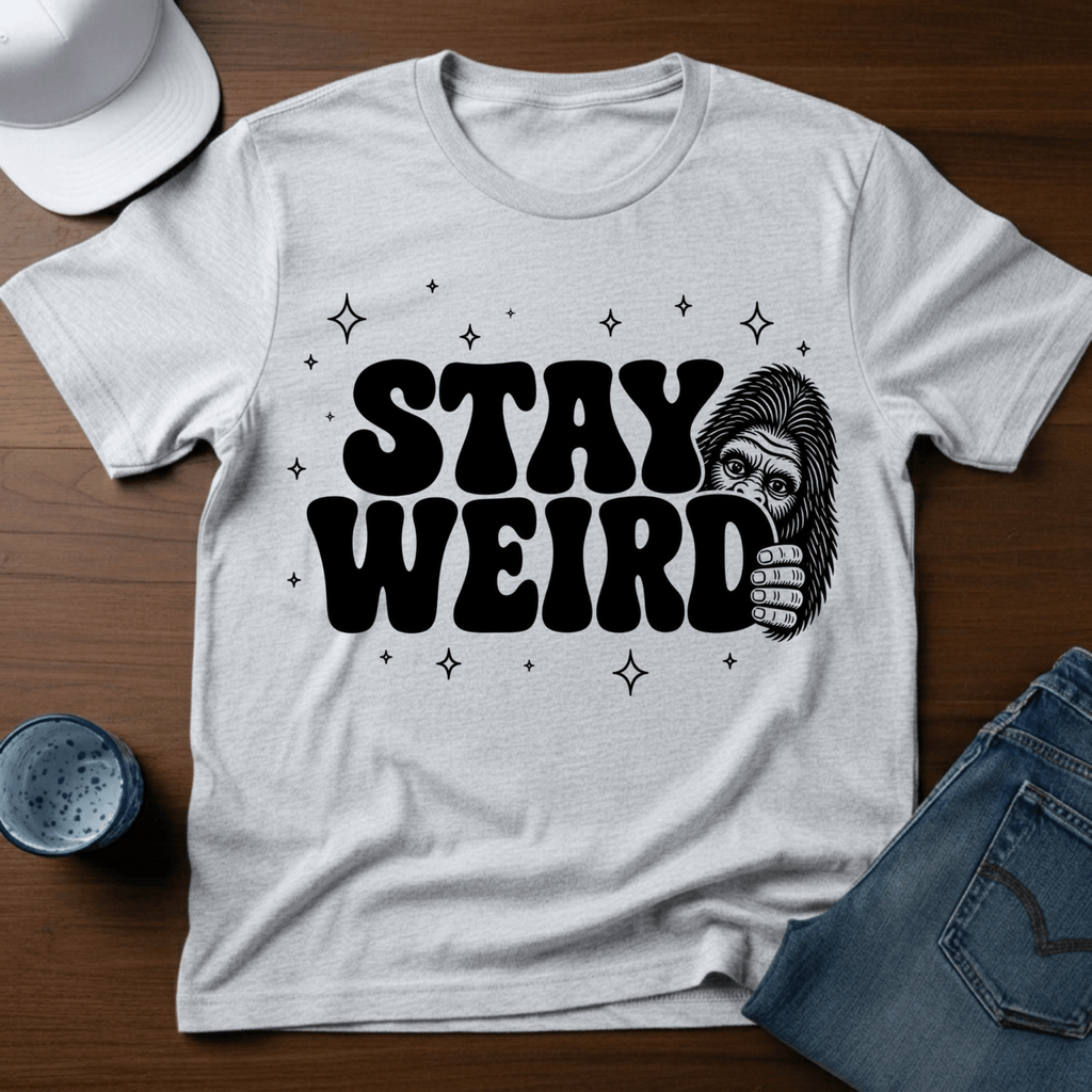 Stay Weird T-Shirt - Bigfoot Humor Tee - Deadpan Outdoors Co.