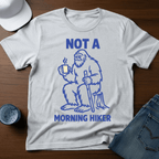 Not A Morning Hiker T-Shirt - Deadpan Outdoors Co.