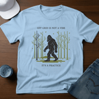 Off Grid Is Not A Vibe It's A Practice T-Shirt - Deadpan Outdoors Co.