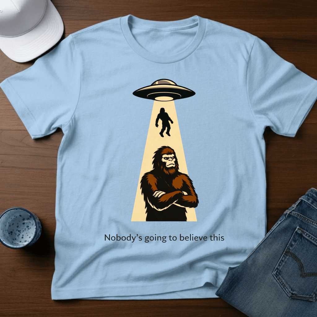 Nobody Is Going To Believe This T-Shirt - Deadpan Outdoors Co.