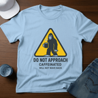 Do Not Approach T-Shirt - Deadpan Outdoors Co.