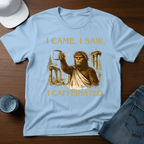 I Came. I Saw. I Caffeinated T-Shirt - Deadpan Outdoors Co.