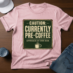 Caution - Currently Pre - Coffee - Approach At Own Risk T-Shirt - Deadpan Outdoors Co.