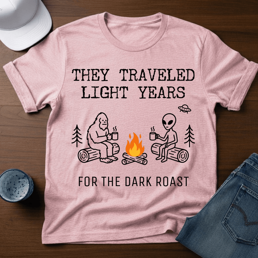They Traveled Light Years - For The Dark Roast T-Shirt - Deadpan Outdoors Co.