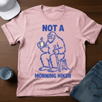Not A Morning Hiker T-Shirt - Deadpan Outdoors Co.