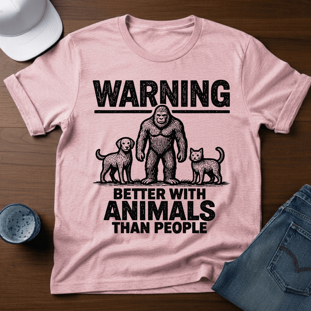 Warning - Better With Animals Than People T-Shirt - Outdoor Bigfoot Tee - Deadpan Outdoors Co.