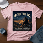 Tried City Life Once - The Commute Was Terrible T-Shirt - Deadpan Outdoors Co.