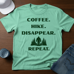 Coffee. Hike. Disappear. Repeat. T-Shirt - Deadpan Outdoors Co.